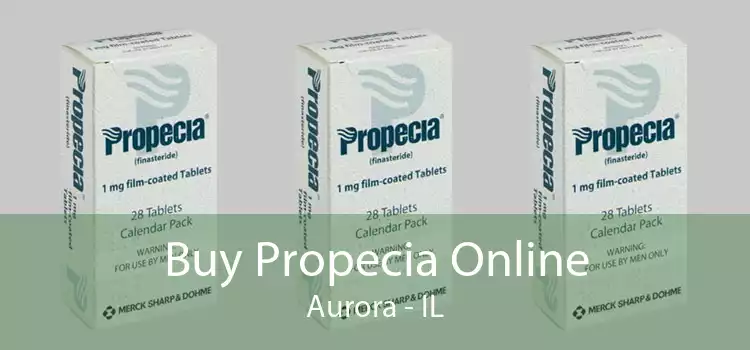 Buy Propecia Online Aurora - IL
